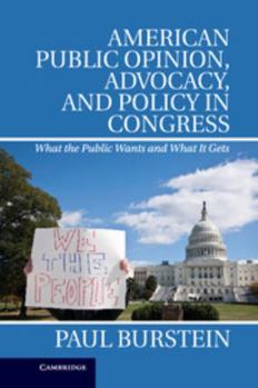 Hardcover American Public Opinion, Advocacy, and Policy in Congress: What the Public Wants and What It Gets Book