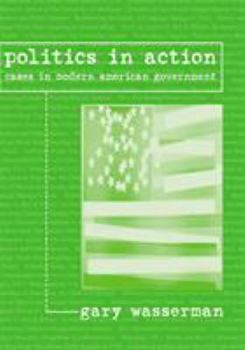 Paperback Politics in Action: Cases in Modern American Government Book