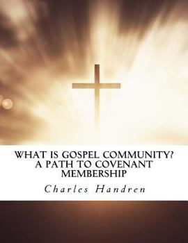 Paperback What Is Gospel Community? a Path to Covenant Membership Book