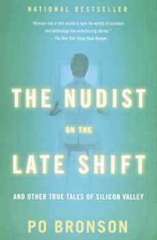 Paperback The Nudist on the Late Shift: And Other True Tales of Silicon Valley Book
