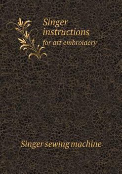 Singer Instructions for Art Embroidery (1911) illus w/guide