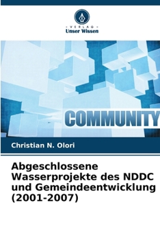 Paperback Abgeschlossene Wasserprojekte des NDDC und Gemeindeentwicklung (2001-2007) [German] Book