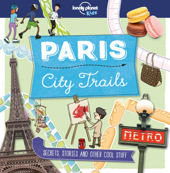 Paris City Trails - Book  of the Lonely Planet Kids