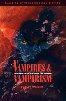 Paperback Vampires and Vampirism: Legends from Around the World Book