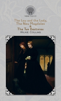 The Law and the Lady, The New Magdalen & The Two Destinies