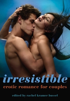 Paperback Irresistible: Erotic Romance for Couples Book