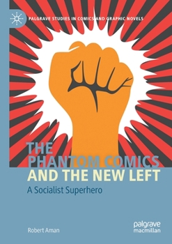 Paperback The Phantom Comics and the New Left: A Socialist Superhero Book