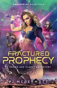 Paperback Fractured Prophecy: A Science Fiction Action Adventure Book