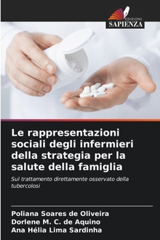 Paperback Le rappresentazioni sociali degli infermieri della strategia per la salute della famiglia [Italian] Book