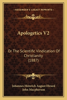 Paperback Apologetics V2: Or The Scientific Vindication Of Christianity (1887) Book