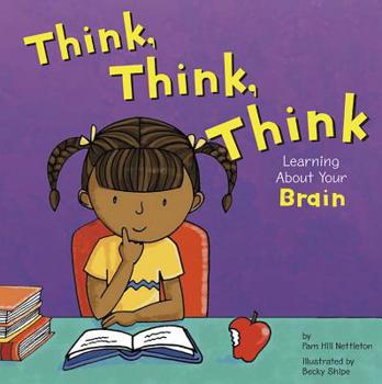 Paperback Think, Think, Think: Learning about Your Brain Book