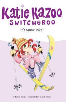 It's Snow Joke (Katie Kazoo, Switcheroo #22) - Book #22 of the Katie Kazoo, Switcheroo