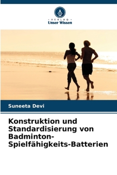 Paperback Konstruktion und Standardisierung von Badminton-Spielfähigkeits-Batterien [German] Book