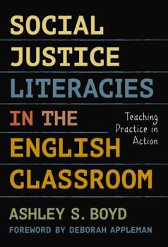 Paperback Social Justice Literacies in the English Classroom: Teaching Practice in Action Book