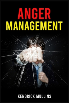 Paperback Anger Management: How to Transform Your Thinking in Just 21 Days and Finally Beat Anger, Stress, and Anxiety (2022 Guide for Beginners) Book