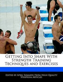 Getting into Shape with Strength Training Techniques and Exercises