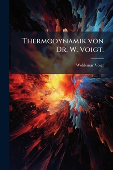 Paperback Thermodynamik von Dr. W. Voigt. [German] Book