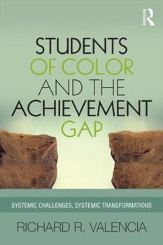 Paperback Students of Color and the Achievement Gap: Systemic Challenges, Systemic Transformations Book