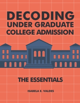 Paperback Decoding Undergraduate College Admission: The Essentials Book
