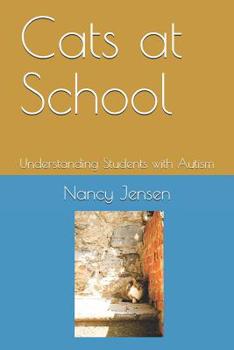 Paperback Cats at School: Understanding Students with Autism Book