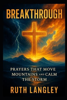 Paperback Breakthrough: Prayers That Move Mountains and Calm the Storm Book
