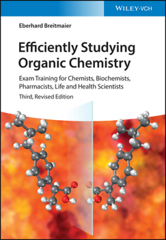 Paperback Efficiently Studying Organic Chemistry: Exam Training for Chemists, Biochemists, Pharmacists, Life and Health Scientists Book