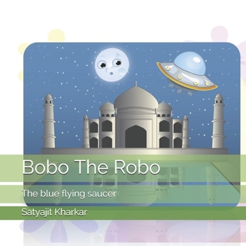 Paperback Bobo The Robo: The blue flying saucer Book