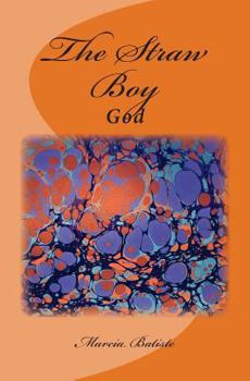 Paperback The Straw Boy: God Book