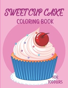 Paperback Sweet Cupcake Coloring Book: For Toddlers Book