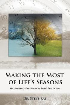 Paperback Making the Most of Life's Seasons: Maximizing Experiences Into Potential Book