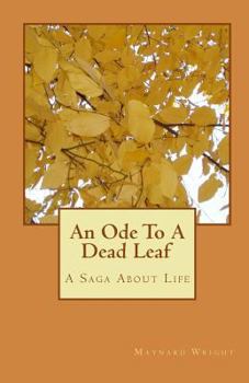 Paperback An Ode To A Dead Leaf: A Saga About Life Book