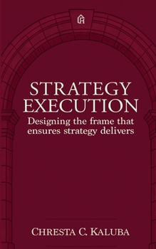 Paperback Strategy Execution: Designing the frame that ensures strategy delivers Book