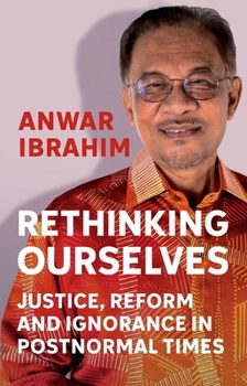 Hardcover Rethinking Ourselves: Justice, Reform and Ignorance in Postnormal Times Book