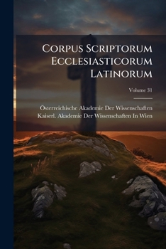 Paperback Corpus Scriptorum Ecclesiasticorum Latinorum; Volume 31 [Latin] Book