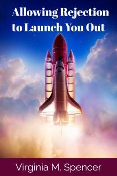 Paperback Allowing Rejection to Launch You Out Book