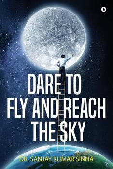 Paperback Dare to Fly and Reach the Sky Book