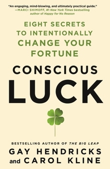 Paperback Conscious Luck: Eight Secrets to Intentionally Change Your Fortune Book