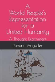 Paperback A World People's Representation for a United Humanity: A Thought Experiment Book