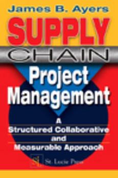 Hardcover Supply Chain Project Management: A Structured Collaborative and Measurable Approach Book