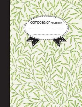 Composition Notebook, 8.5 x 11, 110 pages: Leaves line: (School Notebooks)