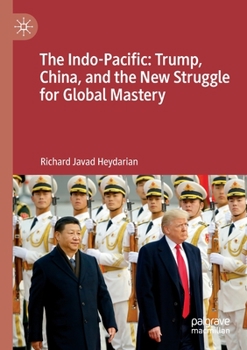 Paperback The Indo-Pacific: Trump, China, and the New Struggle for Global Mastery Book