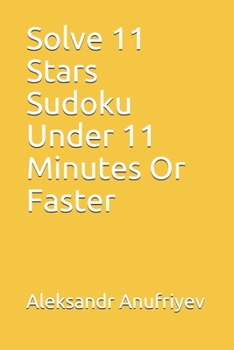 Paperback Solve 11 Stars Sudoku Under 11 Minutes Or Faster Book