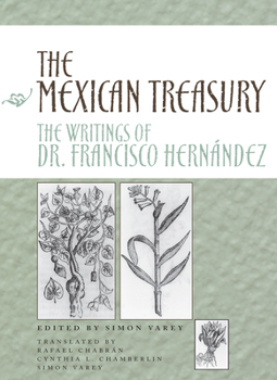 Hardcover The Mexican Treasury: The Writings of Dr. Francisco Hernández Book