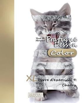 Paperback Pratique Dessin [Color] - XL Livre d'exercices 9: Chaton [French] Book