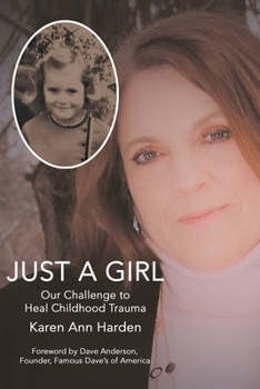 Paperback Just a Girl: Our Challenge to Heal Childhood Trauma Book