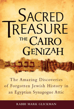 Hardcover Sacred Treasure - The Cairo Genizah: The Amazing Discoveries of Forgotten Jewish History in an Egyptian Synagogue Attic Book