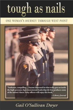 Paperback Tough as Nails: One Woman's Journey Through West Point Book