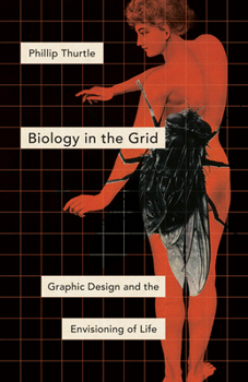 Paperback Biology in the Grid: Graphic Design and the Envisioning of Life Book