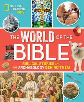 Hardcover The World of the Bible: Biblical Stories and the Archaeology Behind Them Book