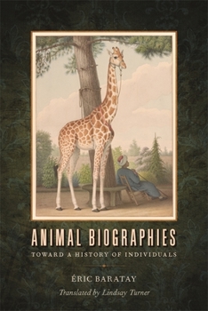 Biographies animales: Des Vies retrouvées - Book  of the Animal Voices / Animal Worlds